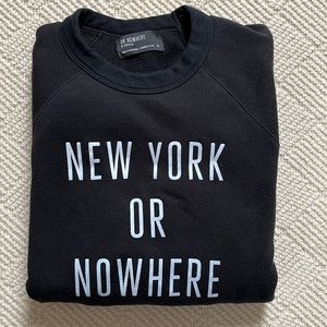 New York or nowhere sweatshirt